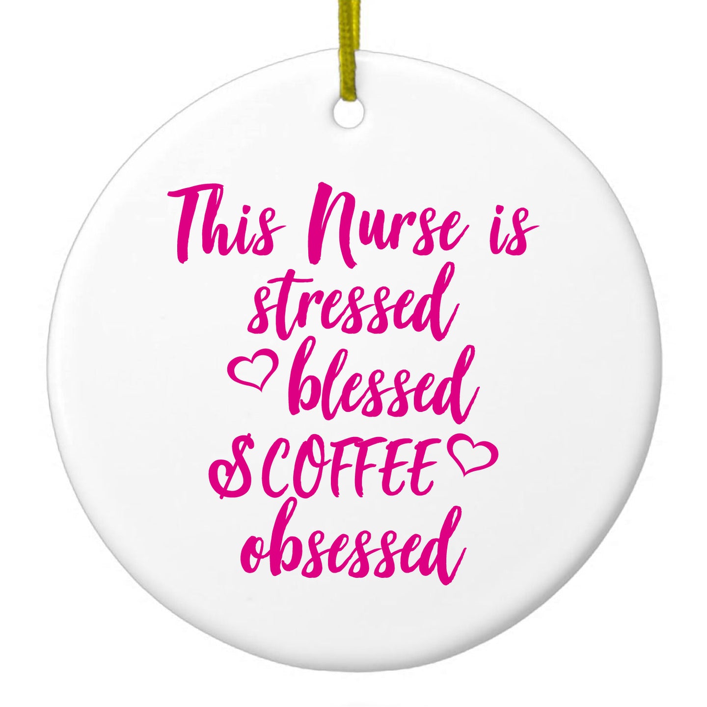 DistinctInk® Hanging Ceramic Christmas Tree Ornament with Gold String - Great Gift / Present - 2 3/4 inch Diameter - Nurse Is Stressed Blessed & Coffee Obsessed - Pink
