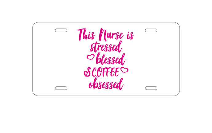 DistinctInk Custom Aluminum Decorative Vanity Front License Plate - Nurse Is Stressed Blessed & Coffee Obsessed - Pink