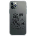 Mom Life Wife Life Nurse Life Blessed Clear Shockproof iPhone Case