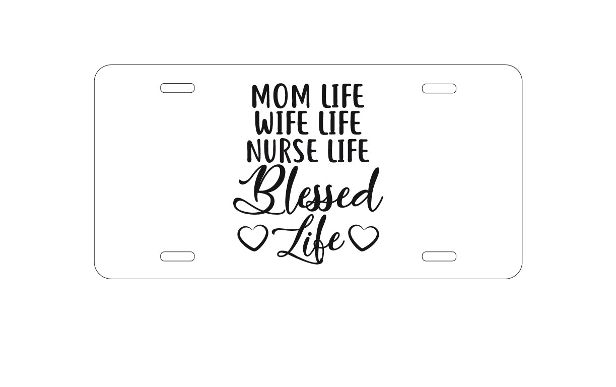DistinctInk Custom Aluminum Decorative Vanity Front License Plate - Mom Life Wife Life Nurse Life Blessed