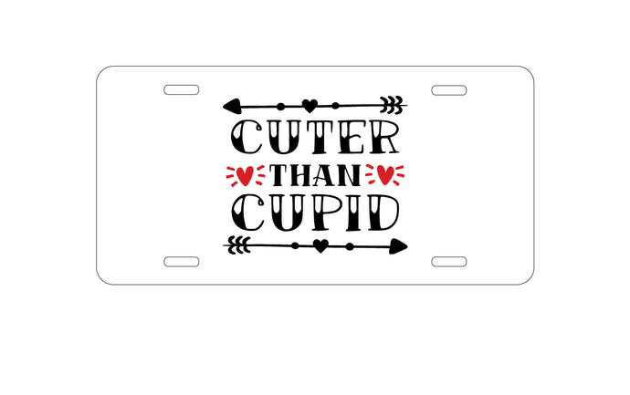 DistinctInk Custom Aluminum Decorative Vanity Front License Plate - Cuter Than Cupid - Valentine