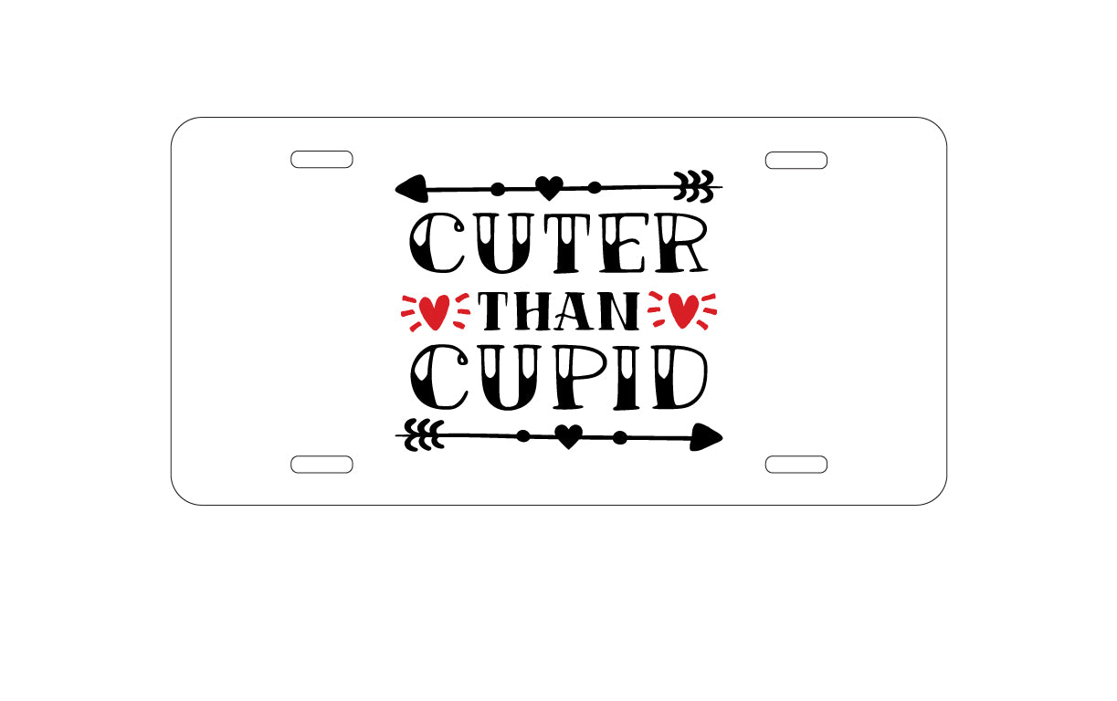 DistinctInk Custom Aluminum Decorative Vanity Front License Plate - Cuter Than Cupid - Valentine