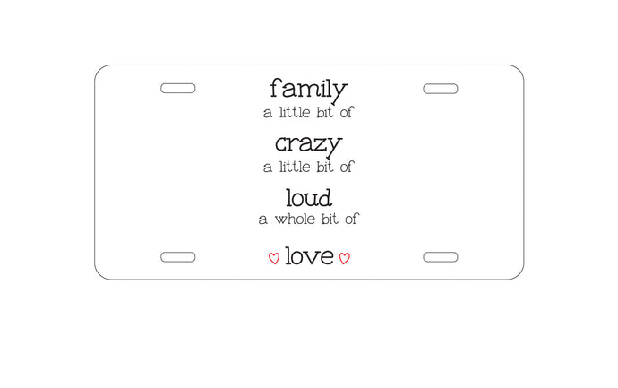DistinctInk Custom Aluminum Decorative Vanity Front License Plate - Family Crazy Loud Love Hearts