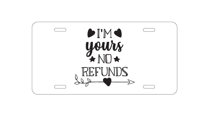 DistinctInk Custom Aluminum Decorative Vanity Front License Plate - I'm Yours - No Refunds