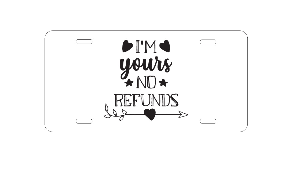 DistinctInk Custom Aluminum Decorative Vanity Front License Plate - I'm Yours - No Refunds