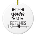 No Refunds Ceramic Ornament
