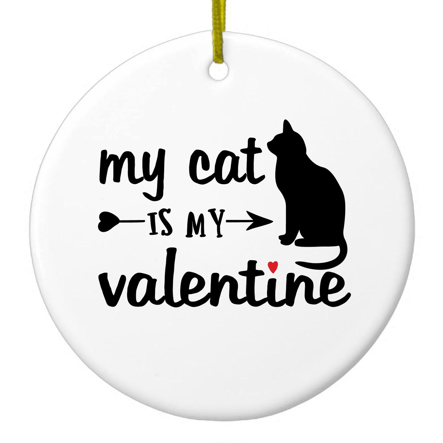 DistinctInk® Hanging Ceramic Christmas Tree Ornament with Gold String - Great Gift / Present - 2 3/4 inch Diameter - My Cat is My Valentine