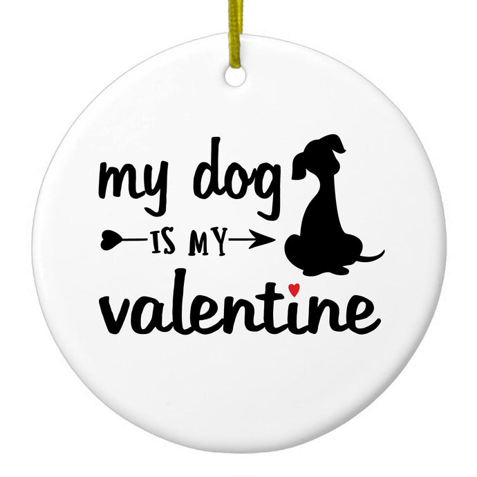My Dog is My Valentine Ceramic Ornament