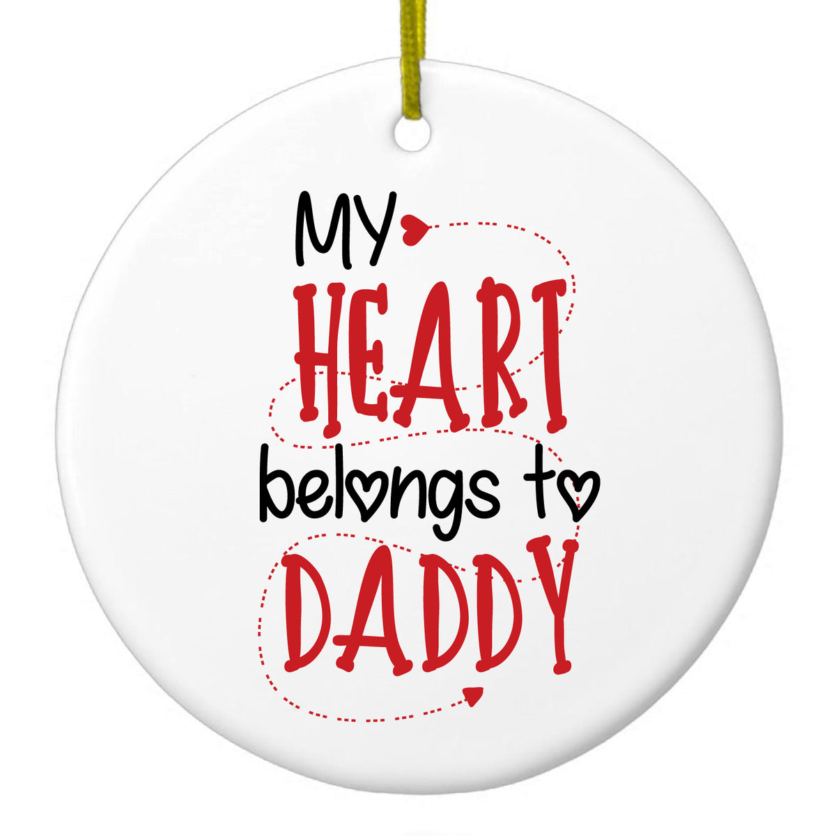 My Heart Belongs to Daddy Ceramic Ornament