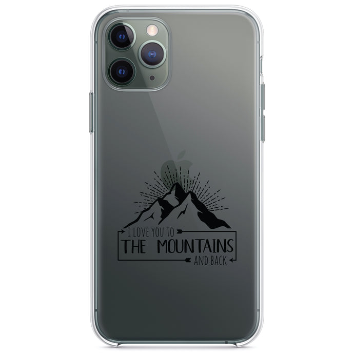 DistinctInk® Clear Shockproof Hybrid Case for Apple iPhone / Samsung Galaxy / Google Pixel - I Love You to the Mountains and Back