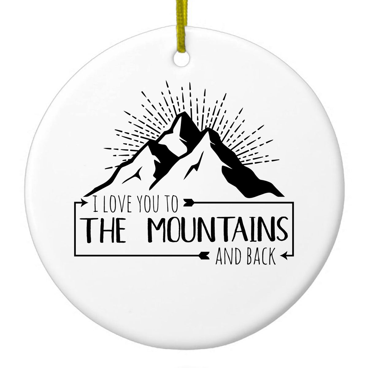I Love You to the Mountains and Back Ceramic Ornament