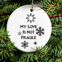 DistinctInk® Hanging Ceramic Christmas Tree Ornament with Gold String - Great Gift / Present - 2 3/4 inch Diameter - My Love Is Not Fragile - Snow Flakes