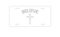 Custom Aluminum Decorative Vanity Front License Plate - BELIEVE - Cross, Jesus