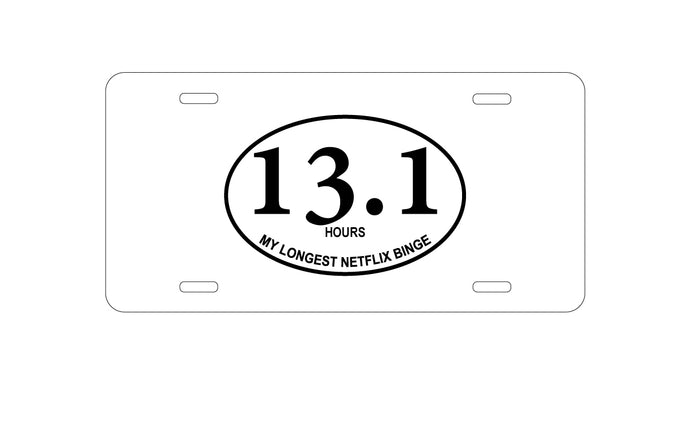 DistinctInk Custom Aluminum Decorative Vanity Front License Plate - 13.1 - Hours - Longest TV Binge