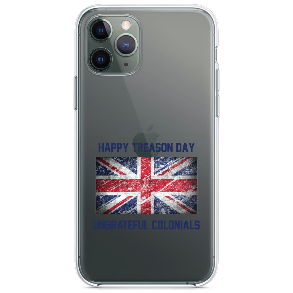 Happy Treason Day Ungrateful Colonials Clear Shockproof iPhone Case