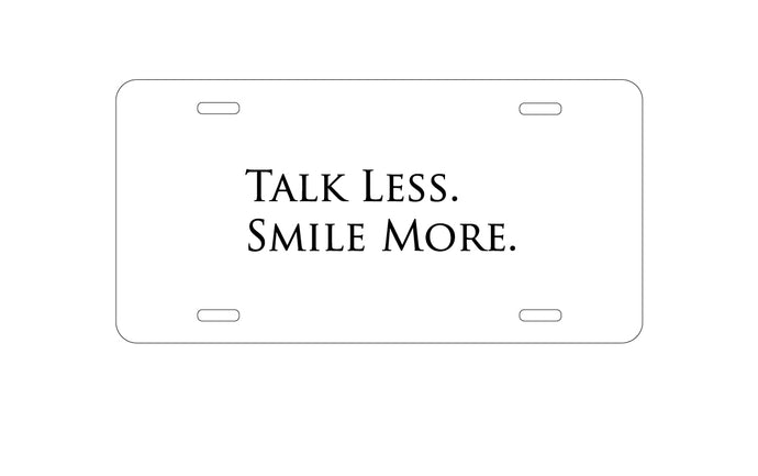 DistinctInk Custom Aluminum Decorative Vanity Front License Plate - Talk Less. Smile More.  Hamilton