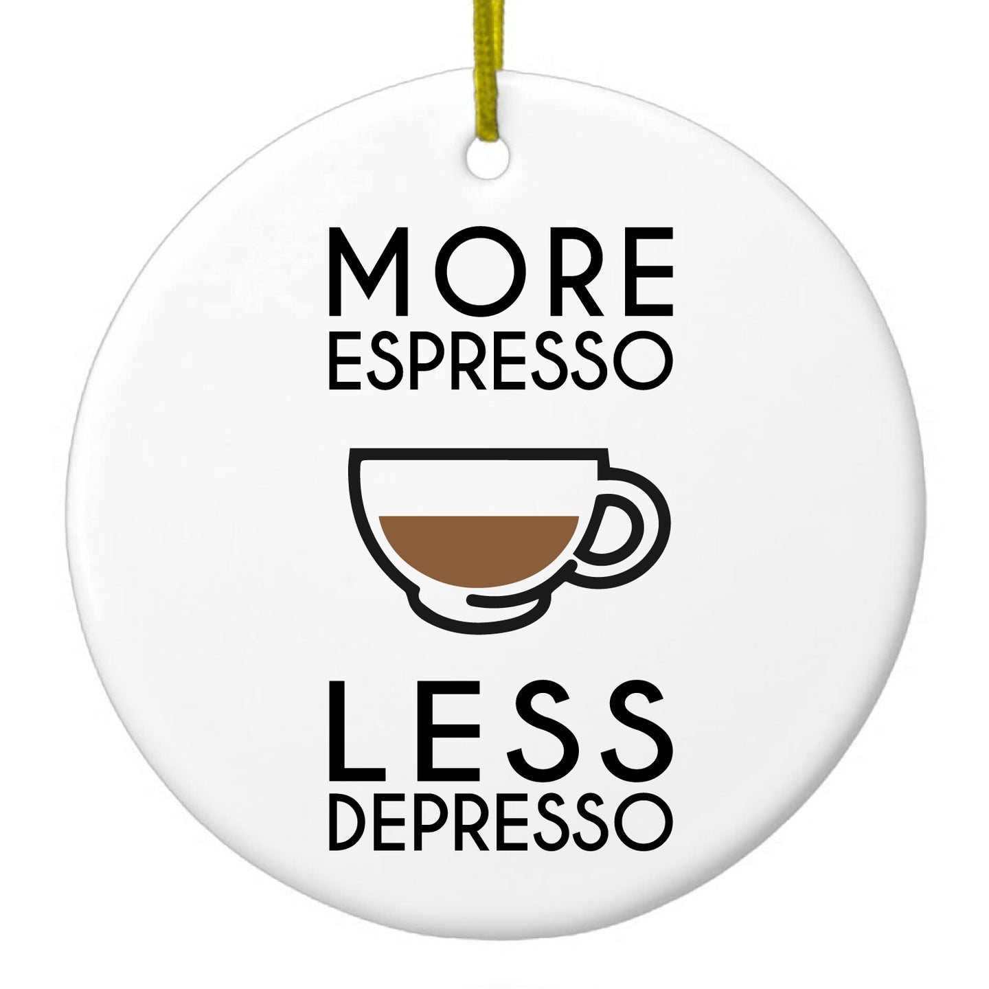 DistinctInk® Hanging Ceramic Christmas Tree Ornament with Gold String - Great Gift / Present - 2 3/4 inch Diameter - More Espresso Less Depresso