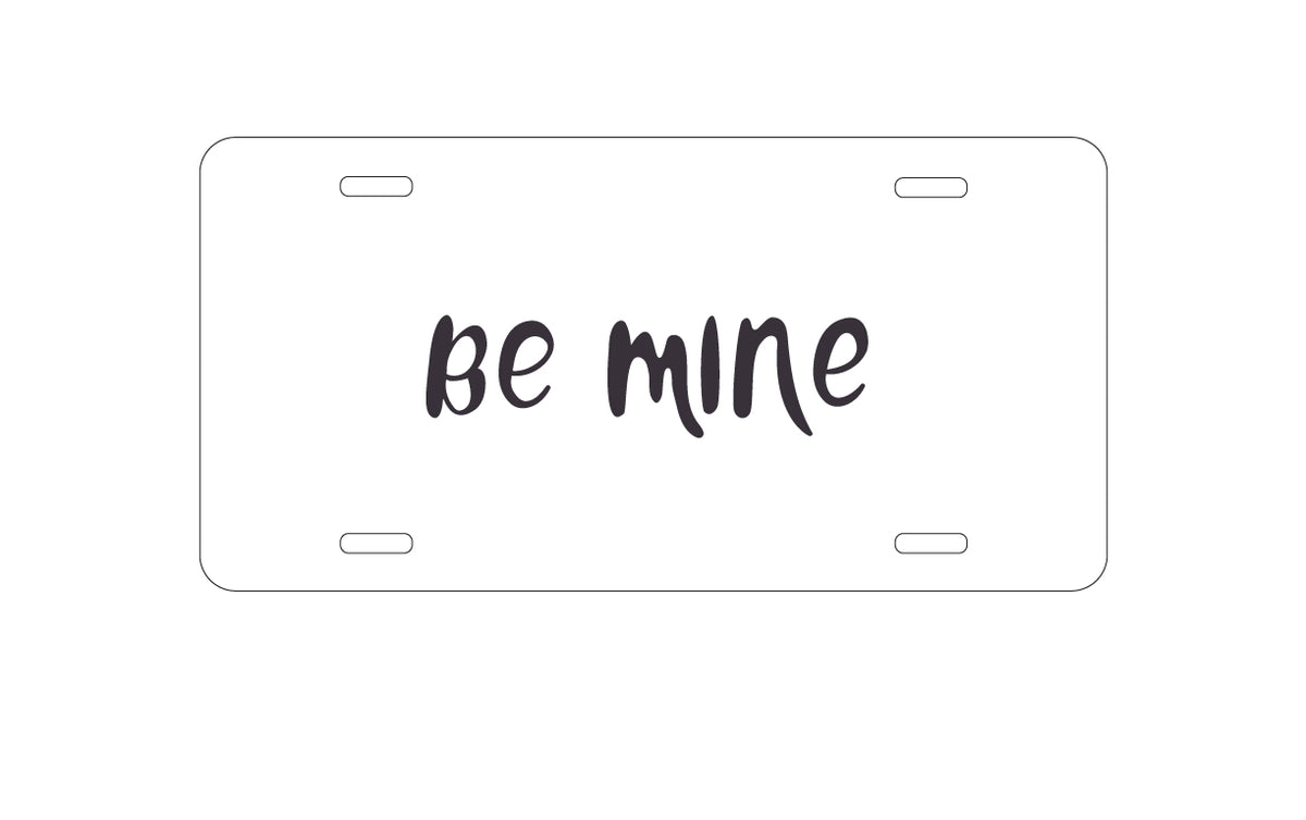 Custom Aluminum Decorative Vanity Front License Plate - Be Mine - Valentine's Day