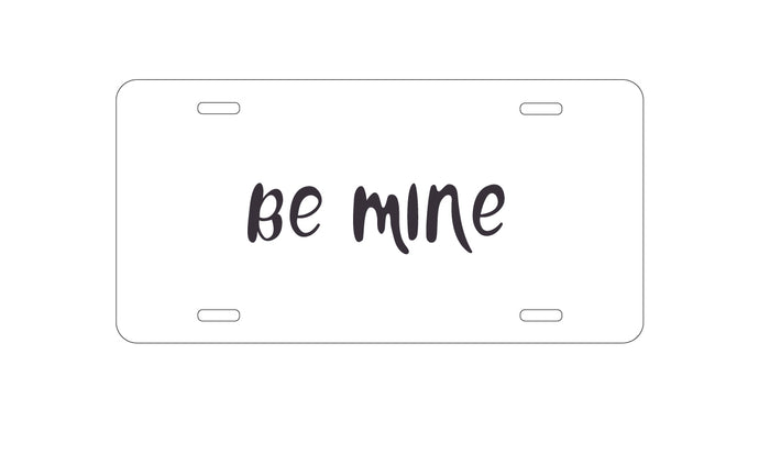 DistinctInk Custom Aluminum Decorative Vanity Front License Plate - Be Mine - Valentine's Day