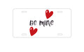 Custom Aluminum Decorative Vanity Front License Plate - Be Mine - Red Hearts