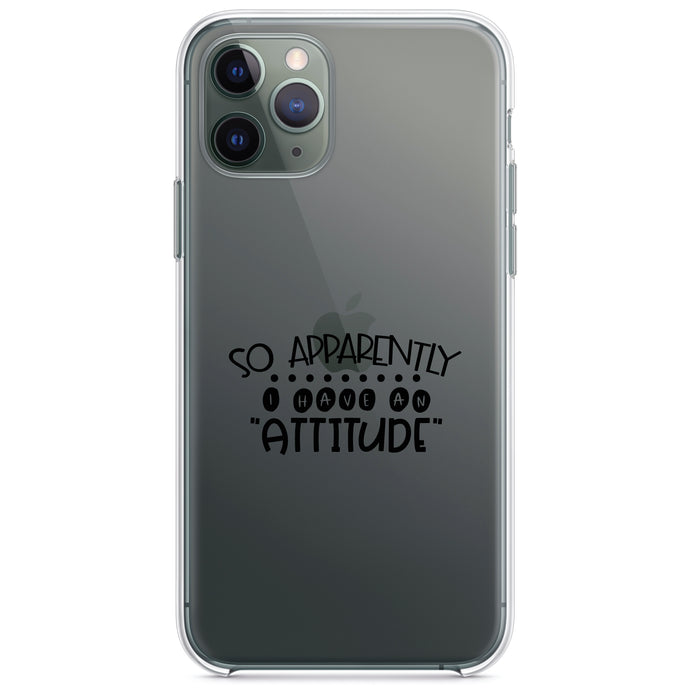 DistinctInk® Clear Shockproof Hybrid Case for Apple iPhone / Samsung Galaxy / Google Pixel - So Apparently I Have An Attitude - Black