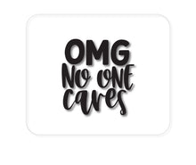DistinctInk Custom Foam Rubber Mouse Pad - 1/4" Thick - OMG No One Cares - Black