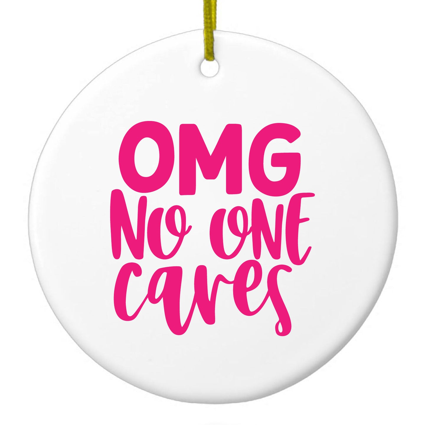 DistinctInk® Hanging Ceramic Christmas Tree Ornament with Gold String - Great Gift / Present - 2 3/4 inch Diameter - OMG No One Cares - Hot Pink