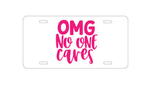 DistinctInk Custom Aluminum Decorative Vanity Front License Plate - OMG No One Cares - Hot Pink