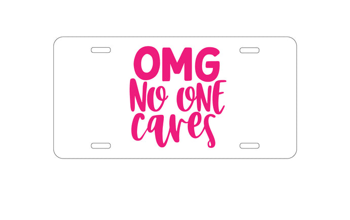 DistinctInk Custom Aluminum Decorative Vanity Front License Plate - OMG No One Cares - Hot Pink