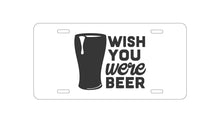 DistinctInk Custom Aluminum Decorative Vanity Front License Plate - Wish You Were BEER