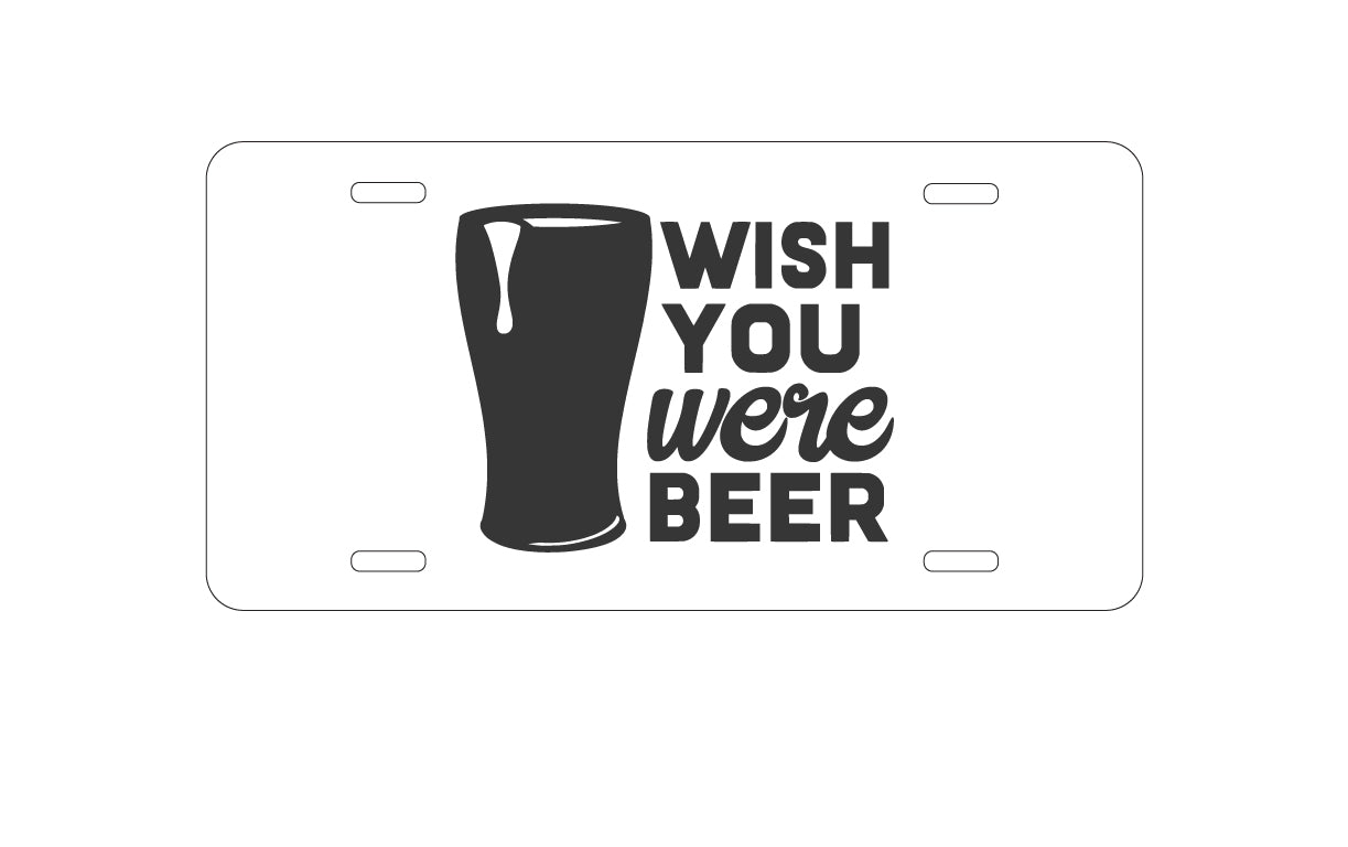 DistinctInk Custom Aluminum Decorative Vanity Front License Plate - Wish You Were BEER