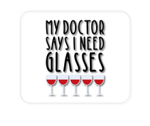 DistinctInk Custom Foam Rubber Mouse Pad - 1/4" Thick - My Doctors Says I Need Glasses - Wine
