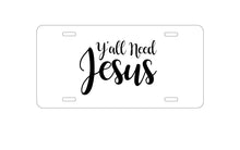 DistinctInk Custom Aluminum Decorative Vanity Front License Plate - Y'All Need Jesus - Black