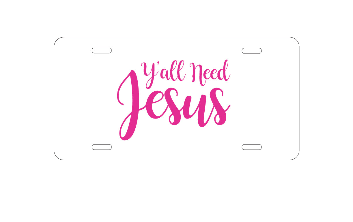 DistinctInk Custom Aluminum Decorative Vanity Front License Plate - Y'All Need Jesus - Hot Pink