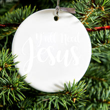 DistinctInk® Hanging Ceramic Christmas Tree Ornament with Gold String - Great Gift / Present - 2 3/4 inch Diameter - Y'All Need Jesus - White