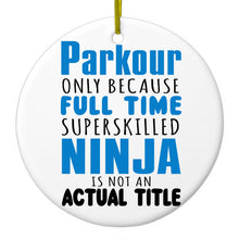 DistinctInk® Hanging Ceramic Christmas Tree Ornament with Gold String - Great Gift / Present - 2 3/4 inch Diameter - Parkour Because Super Skilled Ninja Not Actual