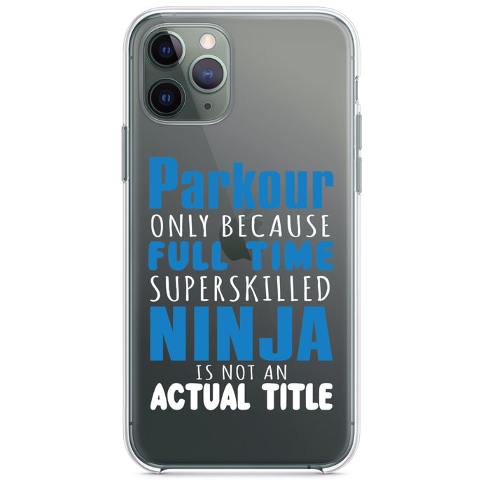 DistinctInk® Clear Shockproof Hybrid Case for Apple iPhone / Samsung Galaxy / Google Pixel - Parkour Because Super Skilled Ninja Not Actual
