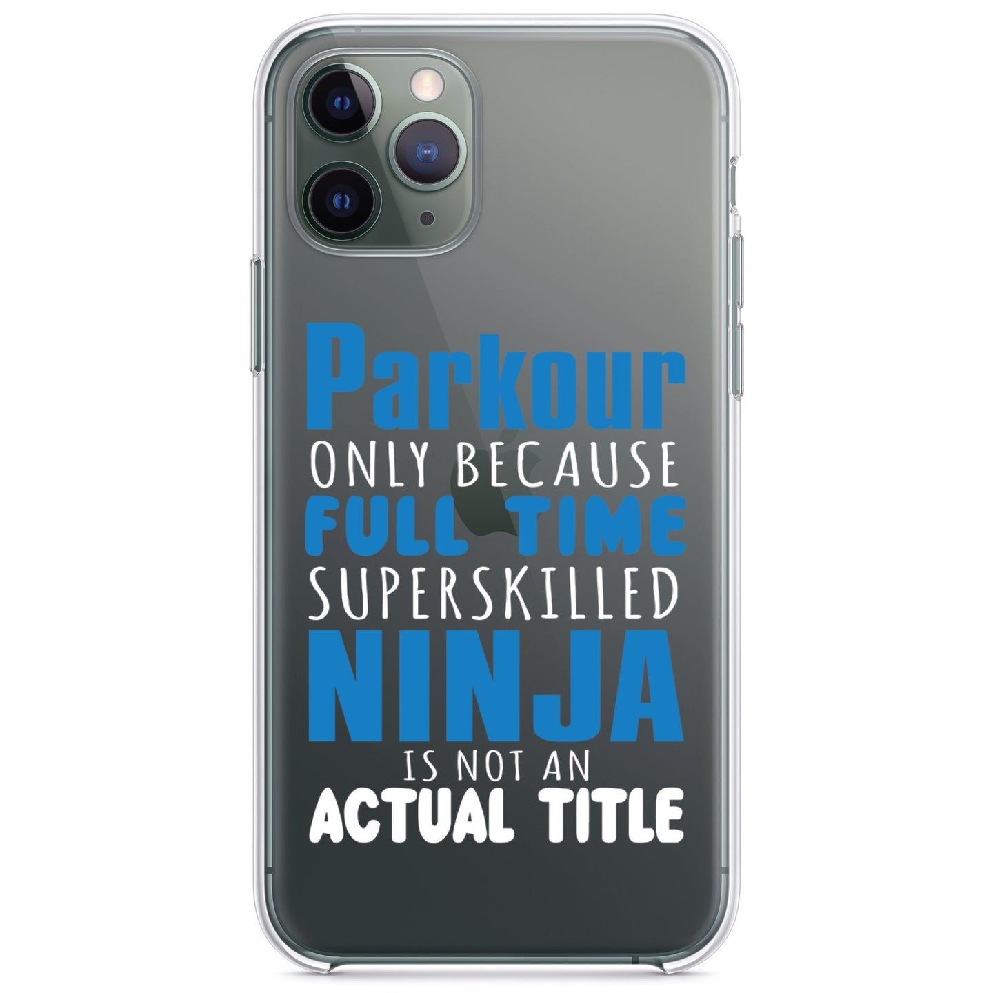 DistinctInk® Clear Shockproof Hybrid Case for Apple iPhone / Samsung Galaxy / Google Pixel - Parkour Because Super Skilled Ninja Not Actual