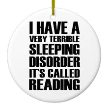 DistinctInk® Hanging Ceramic Christmas Tree Ornament with Gold String - Great Gift / Present - 2 3/4 inch Diameter - Terrible Sleeping Disorder Called Reading