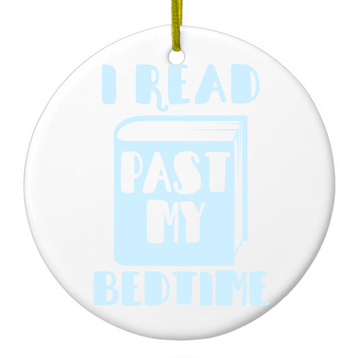 I Read Past My Bedtime Ceramic Ornament