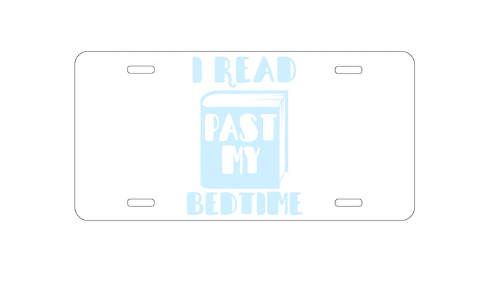 DistinctInk Custom Aluminum Decorative Vanity Front License Plate - I Read Past My Bedtime