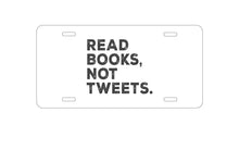 DistinctInk Custom Aluminum Decorative Vanity Front License Plate - Read Books, Not Tweets