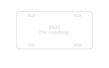 DistinctInk Custom Aluminum Decorative Vanity Front License Plate - Shh!  I'm Reading.