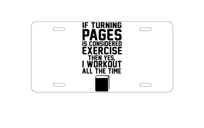 DistinctInk Custom Aluminum Decorative Vanity Front License Plate - Turning Pages Considered Exercise I Workout