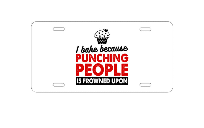 DistinctInk Custom Aluminum Decorative Vanity Front License Plate - I Bake Because Punching People is Frowned Upon