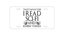 DistinctInk Custom Aluminum Decorative Vanity Front License Plate - I Read Sci-Fi and I Know Things