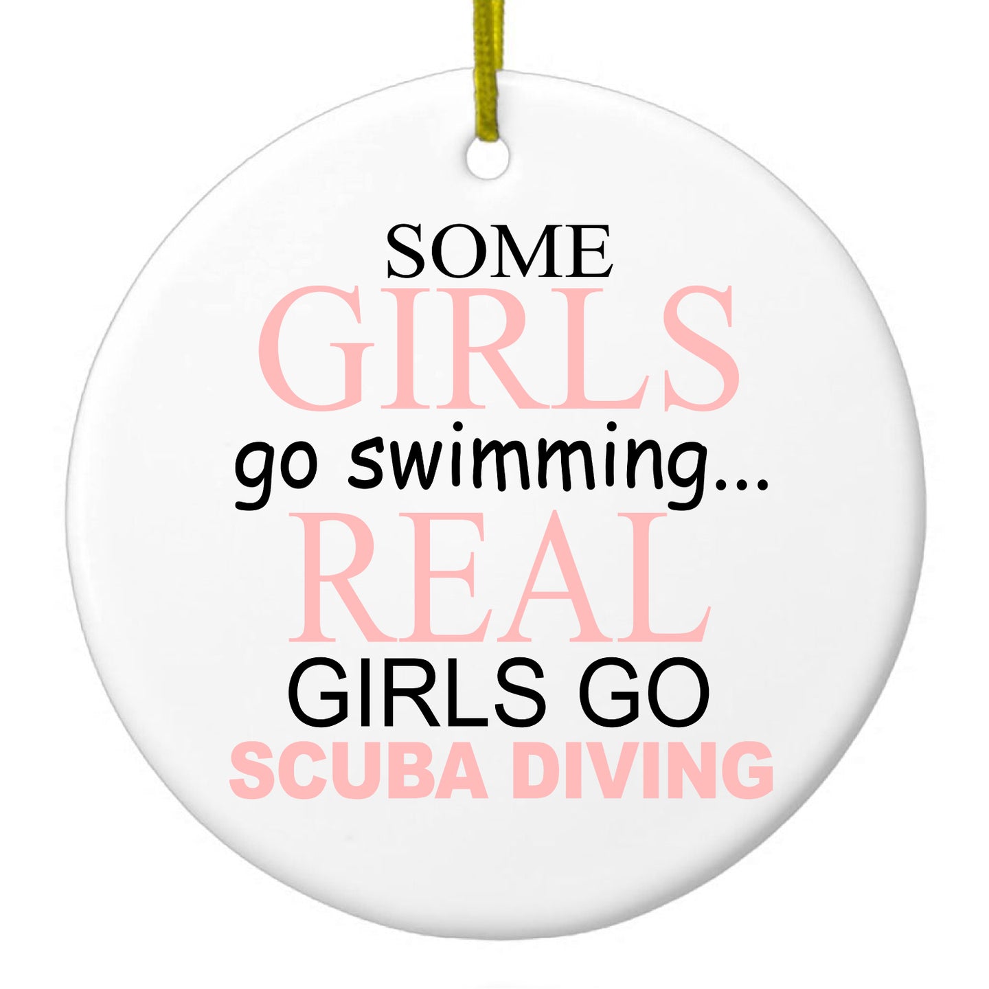 DistinctInk® Hanging Ceramic Christmas Tree Ornament with Gold String - Great Gift / Present - 2 3/4 inch Diameter - Real Girls Go Scuba Diving