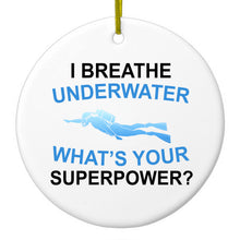 DistinctInk® Hanging Ceramic Christmas Tree Ornament with Gold String - Great Gift / Present - 2 3/4 inch Diameter - I Breathe Underwater What's Your Superpower