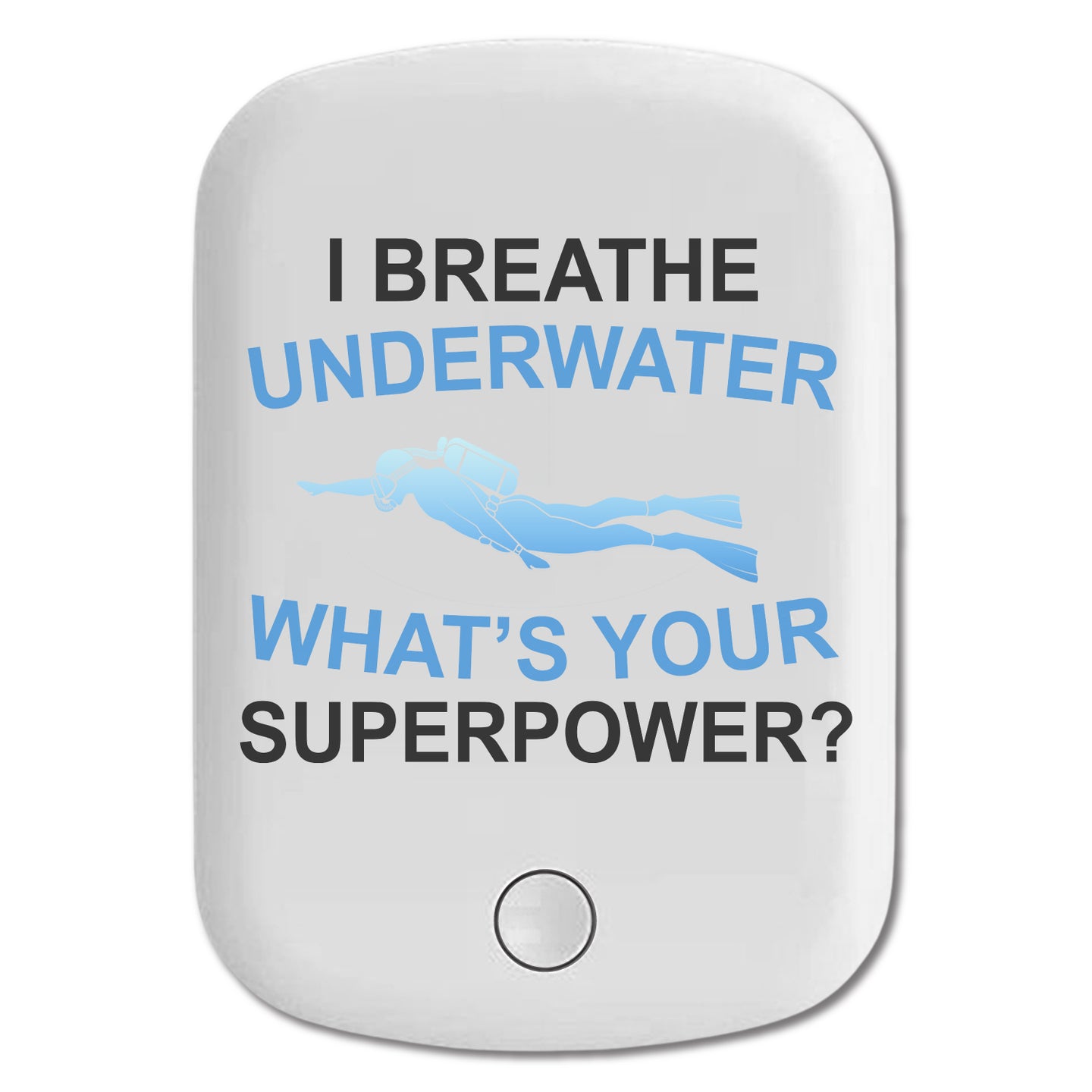 DistinctInk Magnetic Battery Pack, Wireless Portable Charger with USB-C Cable, Compatible with MagSafe iPhone 14 / 13 / 12 Series - I Breathe Underwater What's Your Superpower