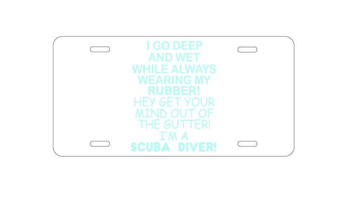 DistinctInk Custom Aluminum Decorative Vanity Front License Plate - I Go Deep & Wet Wearing My Rubber Scuba Diving